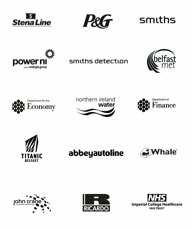 Stena Line - P&G - Power NI - Smiths - Smiths Detection - Belfast Met - Department for the Economy - Northern Ireland Water - Department of Finance - Titanic Belfast - AbbeyAutoline - Whale - John Crane - Ricardo - Imperial College Healthcare NHS Trust - Schiedel