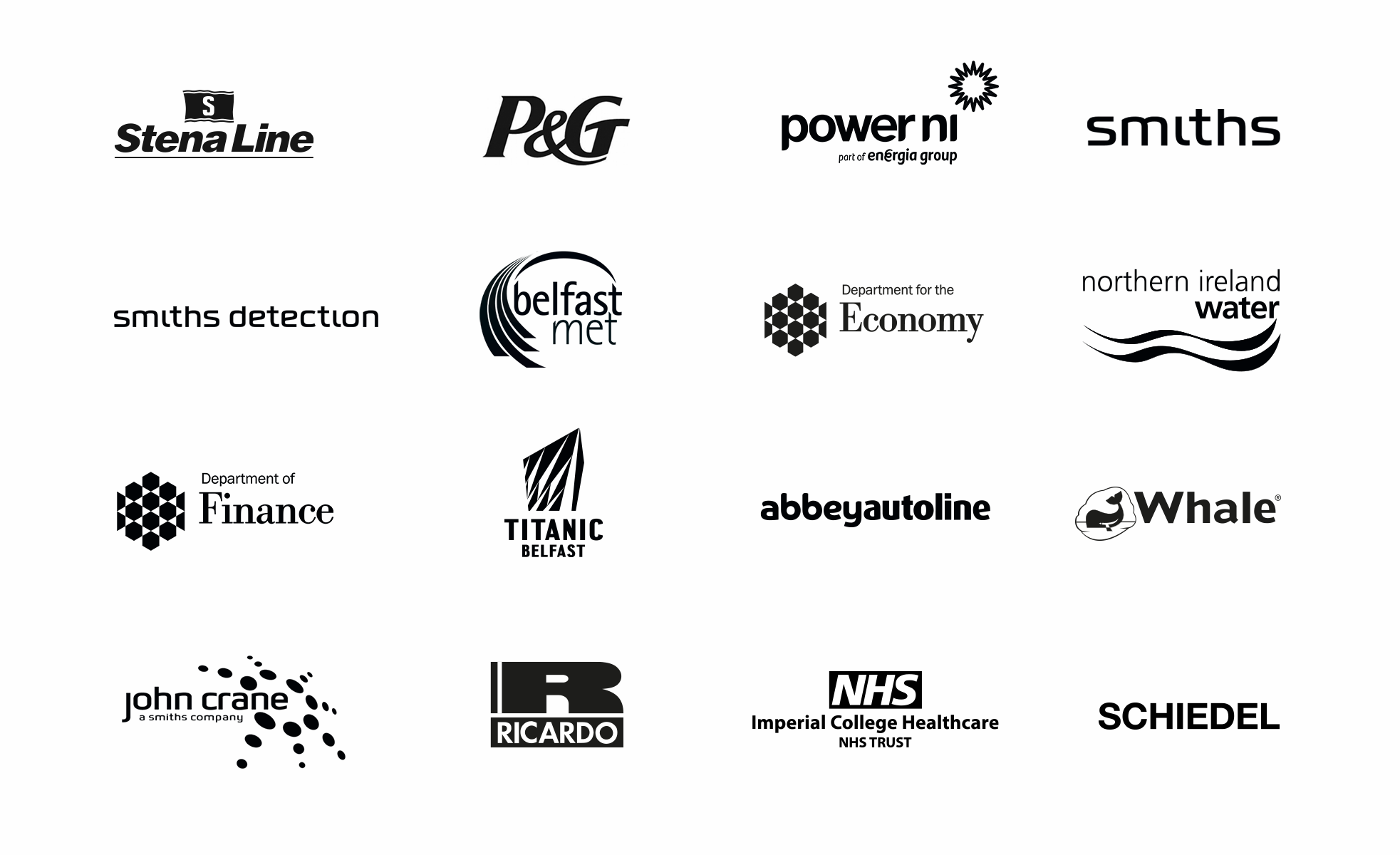 Stena Line - P&G - Power NI - Smiths - Smiths Detection - Belfast Met - Department for the Economy - Northern Ireland Water - Department of Finance - Titanic Belfast - AbbeyAutoline - Whale - John Crane - Ricardo - Imperial College Healthcare NHS Trust - Schiedel